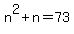 n%5E2%2Bn=73