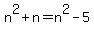 n%5E2%2Bn=n%5E2-5
