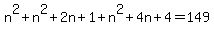 n%5E2%2Bn%5E2%2B2n%2B1%2Bn%5E2%2B4n%2B4=149