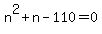 n%5E2%2Bn-110=0