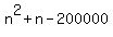 n%5E2%2Bn-200000%29