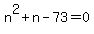 n%5E2%2Bn-73=0