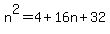 n%5E2=4%2B16n%2B32