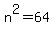n%5E2=64