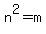 n%5E2=m