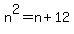 n%5E2=n%2B12