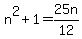 n%5E2+%2B+1+=+25n%2F12