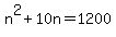 n%5E2+%2B+10n+=+1200