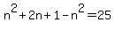 n%5E2+%2B+2n+%2B+1+-n%5E2+=+25