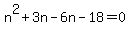 n%5E2+%2B3n-+6n+-+18+=+0