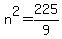n%5E2+=+225%2F9