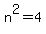 n%5E2+=+4