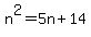 n%5E2+=+5n+%2B+14