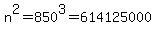 n%5E2+=+850%5E3+=+614125000