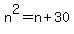 n%5E2+=+n%2B30