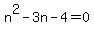 n%5E2++-+3n+-+4=0