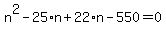 n%5E2+-+25%2An+%2B+22%2An+-+550+=+0