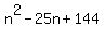 n%5E2+-+25n+%2B+144