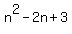 n%5E2+-+2n+%2B+3