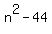 n%5E2+-+44