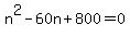 n%5E2+-+60n+%2B+800+=+0