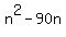 n%5E2+-+90n