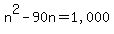 n%5E2+-+90n+=+%221%2C000%22