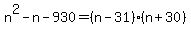 n%5E2+-+n+-930=%28n-31%29%28n%2B30%29