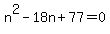 n%5E2+-18n+%2B+77+=+0