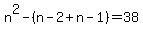 n%5E2-%28n-2%2Bn-1%29=38