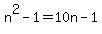 n%5E2-1=10n-1