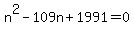 n%5E2-109n%2B1991=0