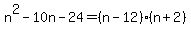 n%5E2-10n-24=%28n-12%29%28n%2B2%29