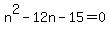 n%5E2-12n-15=0