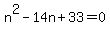 n%5E2-14n%2B33=0