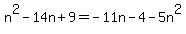 n%5E2-14n%2B9=-11n-4-5n%5E2