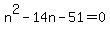 n%5E2-14n-51=0