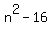 n%5E2-16
