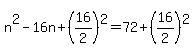 n%5E2-16n%2B%2816%2F2%29%5E2=72%2B%2816%2F2%29%5E2