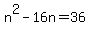 n%5E2-16n=36%29