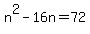 n%5E2-16n=72