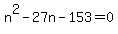 n%5E2-27n-153=0