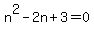 n%5E2-2n%2B3=+0