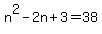 n%5E2-2n%2B3=38