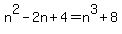 n%5E2-2n%2B4+=+n%5E3+%2B+8