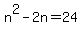 n%5E2-2n=24