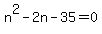 n%5E2-2n-35=0