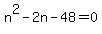 n%5E2-2n-48=0