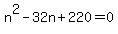 n%5E2-32n%2B220+=+0
