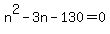 n%5E2-3n-130+=+0